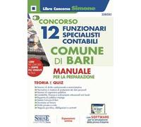 Concorso 12 funzionari specialisti contabili Comune di Bari. Manuale per la preparazione. Con espansione online. Con software di simulazione