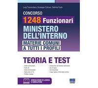 Concorso 1248 Funzionari Ministero dell'Interno. Materie comuni a tutti i profili. Teoria e test. Con espansione online