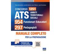 Concorso 1251 ATS: 954 Funzionari Educatori E 297 Pedagogisti. Manuale Completo