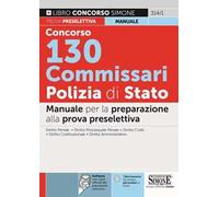 Concorso 130 Commissari Polizia di Stato. Manuale. Con software di simulazione