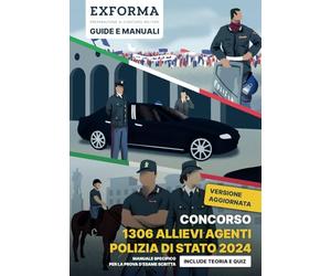 Concorso 1306 Allievi Agenti della Polizia di Stato: Manuale per la prova d'esame scritta