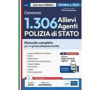 Concorso 1306 Allievi Agenti Polizia di Stato. Manuale completo per la prova d'esame scritta. Con espansione online. Con software di simulazione