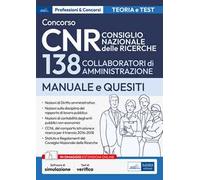 Concorso 138 collaboratori di amministrazione CNR. Manuale per la prova scritta e la prova orale. Con software di simulazione