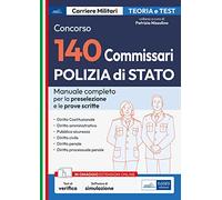 Concorso 140 Commissari nella Polizia di Stato. Manuale e quiz per la prova preselettiva e le prove scritte. Con software di simulazione