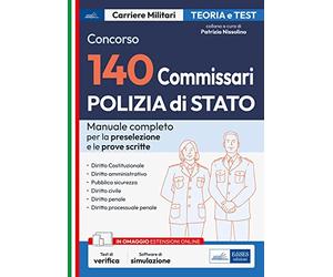 Concorso 140 Commissari nella Polizia di Stato. Manuale e quiz per la prova preselettiva e le prove scritte. Con software di simulazione