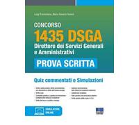 Concorso 1435 DSGA. Direttore dei servizi generali e amministrativi. Quiz commentati e simulazioni. Con software di simulazione