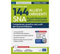Concorso 144 allievi dirigenti SNA (Scuola Nazionale dell'Amministrazione). Competenze dei dirigenti della PA. Con software di simulazione