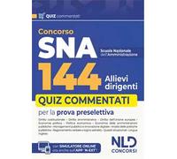 Concorso 144 SNA allievi dirigenti. Quiz commentati per la prova preselettiva. Con espansione online
