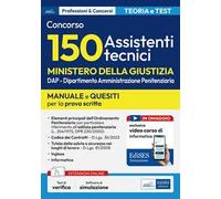Concorso 150 Assistenti tecnici Ministero Giustizia (DAP). Manuale e quesiti per la prova scritta. Con software di simulazione e video corso di informatica