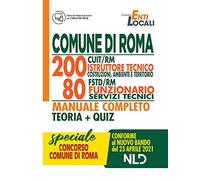 Concorso 1512 Comune di Roma. 200 posti CUIT/RM istruttore tecnico costruzioni, ambiente, territorio 80 posti FSTD/RM funzionario servizi tecnici. ... Con Contenuto digitale per accesso online