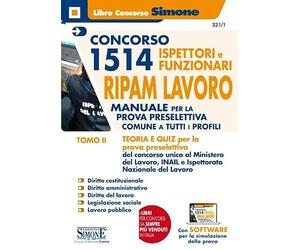 Concorso 1514 Ispettori e Funzionari RIPAM Lavoro - Manuale per la prova preselettiva comune a tutti i profili TOMO II: Vol. 2