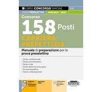 Concorso 158 posti carriera prefettizia. Manuale di preparazione per la prova preselettiva. Con espansioni online. Con software per la preparazione della prova