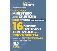 Concorso 16 Dirigenti Amministrazione Penitenziaria. Manuale per la prova scritta con temi di diritto penitenziario. Con espansione online