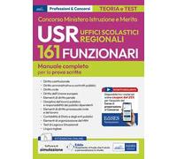 Concorso 161 funzionari Ministero Istruzione e Merito. USR Uffici Scolastici Regionali. Manuale completo per la prova scritta. Con espansione online. Con software di simulazione