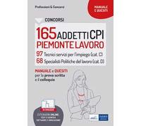 Concorso 165 addetti CPI Piemonte Lavoro. Manuale e quesiti per la prova scritta e il colloquio. Con espansione online. Con software di simulazione