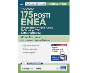 Concorso 175 posti Enea: 59 Collaboratori tecnici (CTER), 34 Tecnologi (TEC), 82 Ricercatori (RIC). Manuale e quesiti per la prova di preselezione. Con software di simulazione. Con video corso di ...