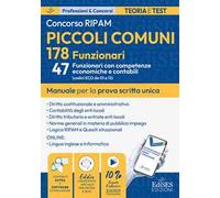 Concorso 178 funzionari piccoli comuni: manuale per 47 funzionari con competenze economiche e contabili. Con assistente virtuale. Con software di simulazione