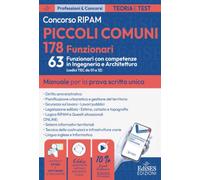 Concorso 178 funzionari piccoli comuni: manuale per 63 funzionari con competenze in ingegneria e architettura