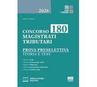 Concorso 180 magistrati tributari. Prova preselettiva. Teoria e test. Con espansione online