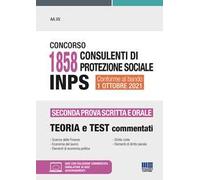 Concorso 1858 consulenti di protezione sociale INPS. Seconda prova scritta e orale. Teoria e test commentati. Con aggiornamento online. Con software di simulazione