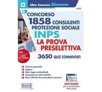 Concorso 1858 consulenti protezione sociale INPS. La prova preselettiva. Con software di simulazione