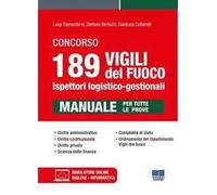 Concorso 189 vigili del fuoco. Ispettori logistico-gestionali. Manuale per tutte le prove. Con software di simulazione
