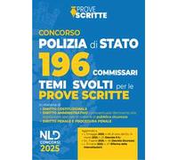 Concorso 196 Commissari di Polizia di Stato. Temi svolti per le prove scritte 2025