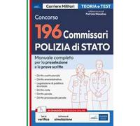 Concorso 196 commissari Polizia di Stato. Manuale completo per la preselezione e per le prove scritte. Con espansione online. Con software di simulazione