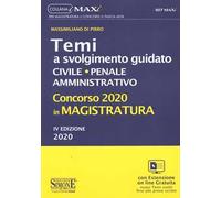 Concorso 2020 in magistratura. Temi a svolgimento guidato. Civile, penale, amministrativo