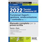 Concorso 2022 Tecnici Coesione UE Funzionari Esperti in gestione, rendicontazione e controllo (FG/COE) - Manuale completo per la prova scritta - Teoria e Quiz