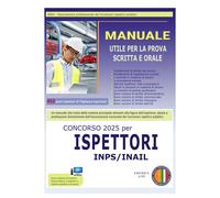 Concorso 2025 per Ispettori Inps/Inail. Manuale utile per la prova scritta...