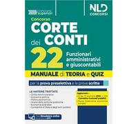 Concorso 22 Funzionari amministrativi e giuscontabili Corte dei Conti. Manuale + Quiz per la prova preselettiva e scritta