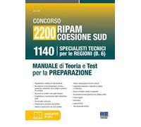 Concorso 2200 Ripam coesione Sud. 1140 specialisti tecnici per le regioni (B.6). Manuale di teoria e test per la preparazione. Con software di simulazione