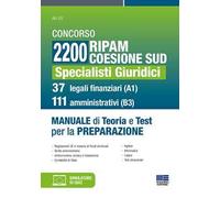 Concorso 2200 Ripam coesione Sud. Specialisti Giuridici. 37 legali finanziari (A1) e 111 amministrativi (B3). Manuale di teoria e test per la preparazione. Con software di simulazione