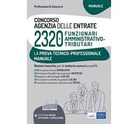 Concorso 2320 funzionari Agenzia delle Entrate. Manuale per la prova tecnico-professionale. Con software di simulazione e estensioni online