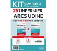 Concorso 251 Infermieri ARCS Udine: kit completo - AA.VV.