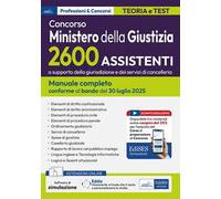Concorso 2600 Assistenti a supporto della giurisdizione e dei servizi di cancelleria. Ministero della Giustizia. Manuale completo per la preparazione al concorso. Con software di simulazione