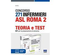 Concorso 271 infermieri ASL Roma 2. Teoria e test. Kit per la preparazione al concorso. Con espansione online