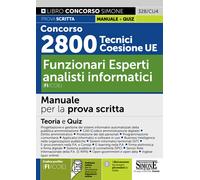 Concorso 2800 Tecnici Coesione UE - Funzionari esperti analisti informatici (FI/COE) - Manuale per la prova scritta