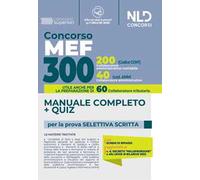 Concorso 300 posti MEF: manuale completo + quiz per la prova preselettiva scritta. 200 Collaboratori Amministrativi Contabili + 60 Collaboratori Tributari + 40 Collaboratori Amministrativi