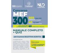 Concorso 300 posti MEF: manuale completo + quiz per la prova preselettiva scritta. 200 Collaboratori Amministrativi Contabili + 60 Collaboratori Tributari + 40 Collaboratori Amministrativi