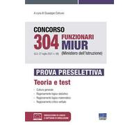 Concorso 304 Funzionari MIUR (Ministero dell'Istruzione) (G.U. 27 luglio 2021 n. 59). Prova preselettiva. Con espansione online. Con software di simulazione