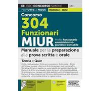 Concorso 304 funzionari MIUR. Profilo funzionario amministrativo - giuridico - contabile. Manuale per la preparazione alla prova scritta e orale. Teoria e quiz. Con Contenuto digitale per downloa...