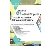 Concorso 315 allievi dirigenti Scuola Nazionale dell'Amministrazione (SNA). Quesiti a risposta multipla commentati. Test commentati per la prova preselettiva. Con aggiornamento online. Con softwa...