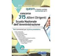 Concorso 315 allievi dirigenti Scuola Nazionale dell'Amministrazione (SNA). Quesiti a risposta multipla commentati. Test commentati per la prova preselettiva. Con aggiornamento online. Con softwa...