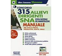 Concorso 315 allievi dirigenti SNA 2020 (Scuola Nazionale dell'Amministrazione). Manuale per tutte le prove preselettiva, scritta e orale. Con aggiornamento online