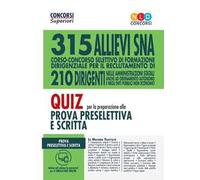Concorso 315 allievi dirigenti SNA. Quiz per la preparazione alla prova preselettiva scritta e orale. Con software di simulazione