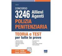 Concorso 3246 allievi agenti polizia penitenziaria. Teoria e test per tutte le prove. Con tutor digitale