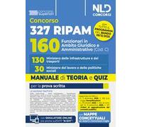 Concorso 327 Ripam 160 funzionari in ambito giuridico e amministrativo (Cod. C). 130 Ministero delle infrastrutture e dei trasporti. 30 Ministero del lavoro e delle politiche sociali. Manuale con...