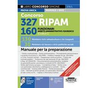 Concorso 327 RIPAM. 160 funzionari in ambito giuridico e amministrativo (Codice C). 130 Ministero delle infrastrutture e dei trasporti. 30 Ministero del lavoro e delle politiche sociali. Manuale ...